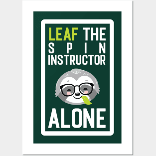 Funny Spin Instructor Pun - Leaf me Alone - Gifts for Spin Instructors Posters and Art
